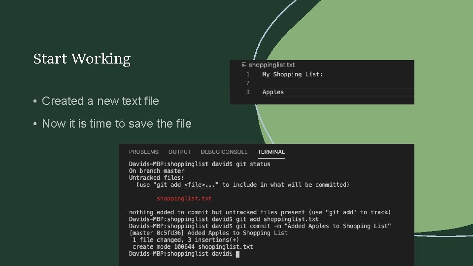 Start Working • Created a new text file • Now it is time to