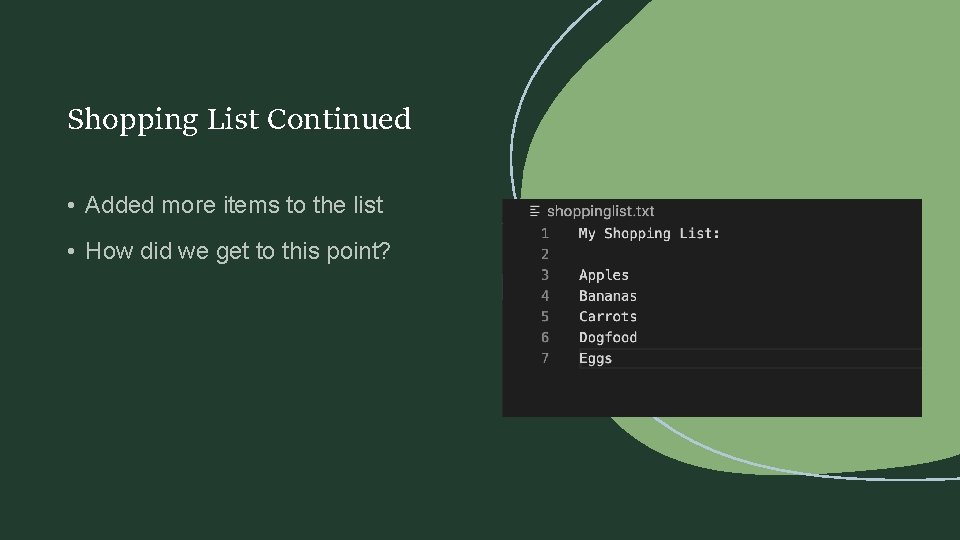 Shopping List Continued • Added more items to the list • How did we