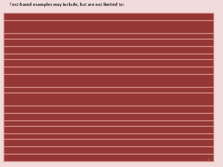 Text-based examples may include, but are not limited to: A. Stand completely still B.