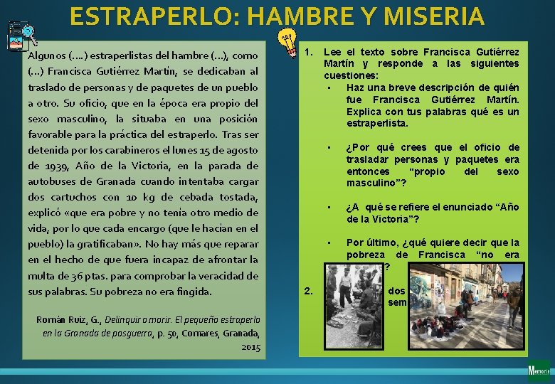 ESTRAPERLO: HAMBRE Y MISERIA Algunos (…. ) estraperlistas del hambre (…), como (…) Francisca