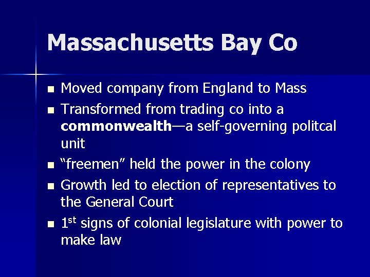 Massachusetts Bay Co n n n Moved company from England to Mass Transformed from