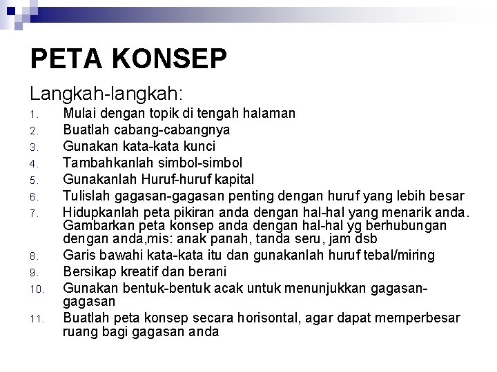 PETA KONSEP Langkah-langkah: 1. 2. 3. 4. 5. 6. 7. 8. 9. 10. 11.