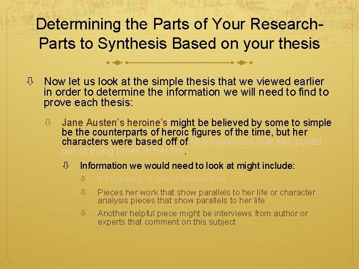 Determining the Parts of Your Research. Parts to Synthesis Based on your thesis Now