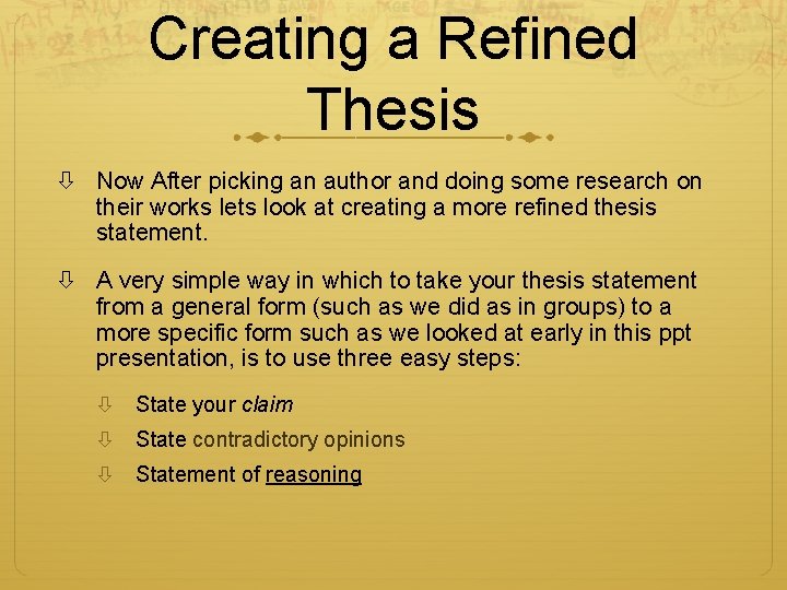Creating a Refined Thesis Now After picking an author and doing some research on