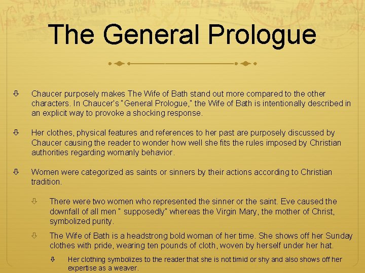 The General Prologue Chaucer purposely makes The Wife of Bath stand out more compared