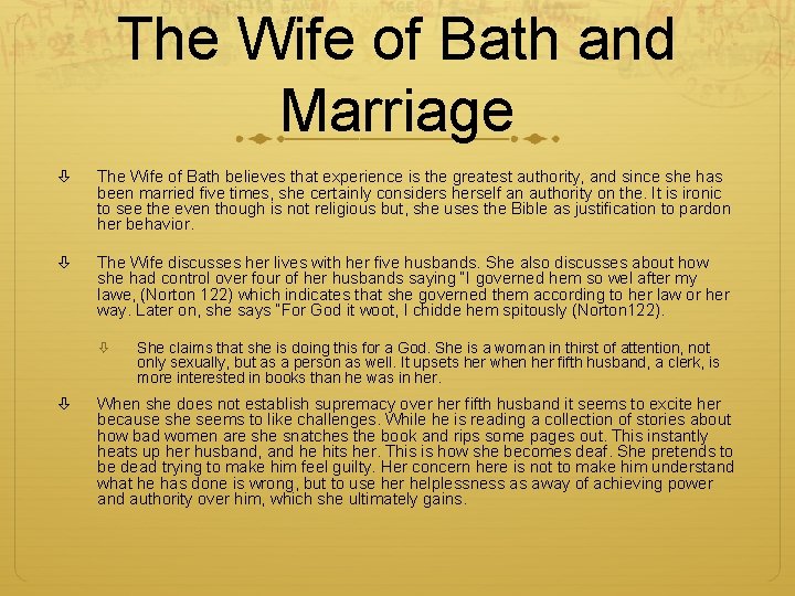 The Wife of Bath and Marriage The Wife of Bath believes that experience is