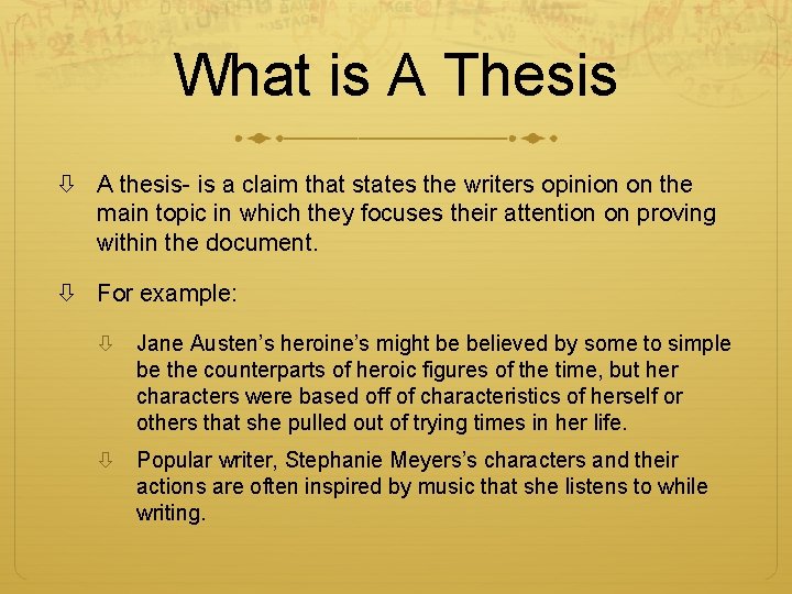 What is A Thesis A thesis- is a claim that states the writers opinion