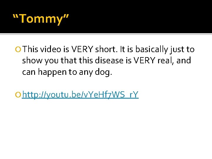 “Tommy” This video is VERY short. It is basically just to show you that