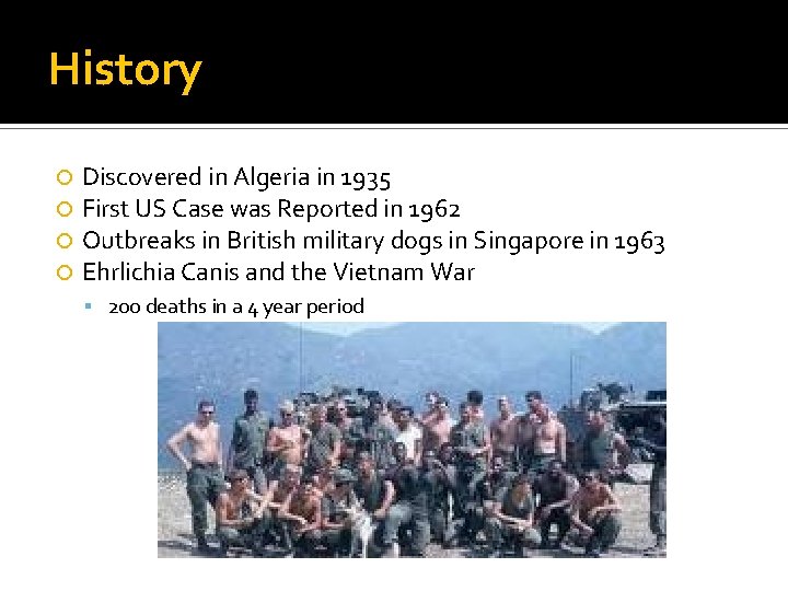 History Discovered in Algeria in 1935 First US Case was Reported in 1962 Outbreaks