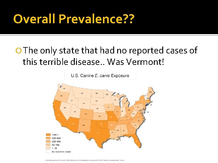 Overall Prevalence? ? The only state that had no reported cases of this terrible