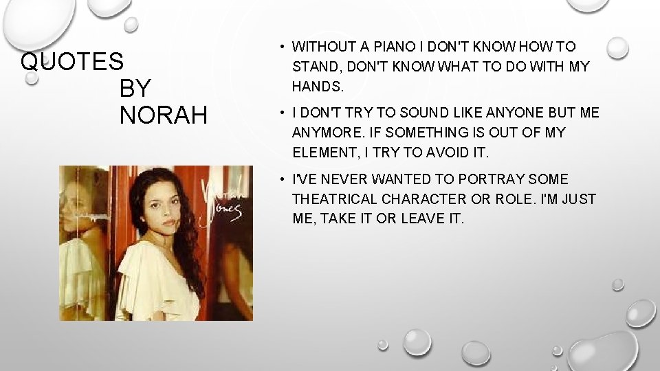 QUOTES BY NORAH • WITHOUT A PIANO I DON'T KNOW HOW TO STAND, DON'T