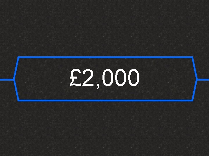 £ 2, 000 