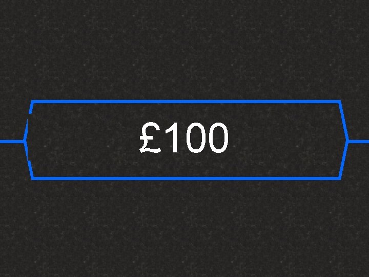 £ 100 