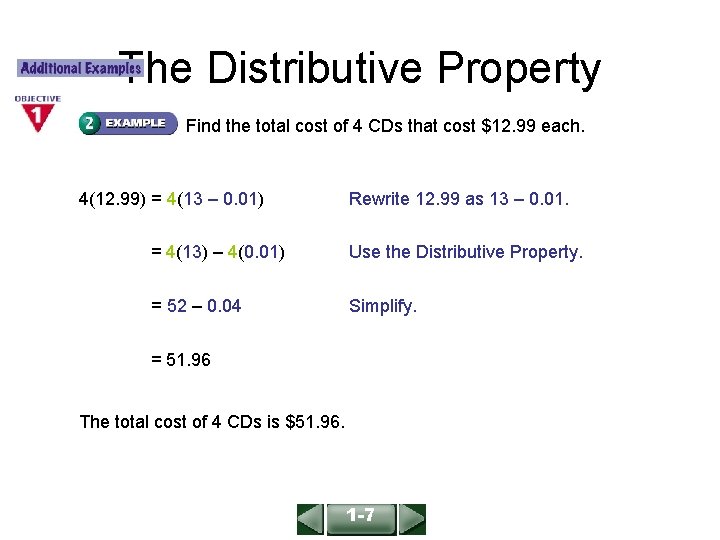 ALGEBRA 1 LESSON 1 -7 The Distributive Property Find the total cost of 4