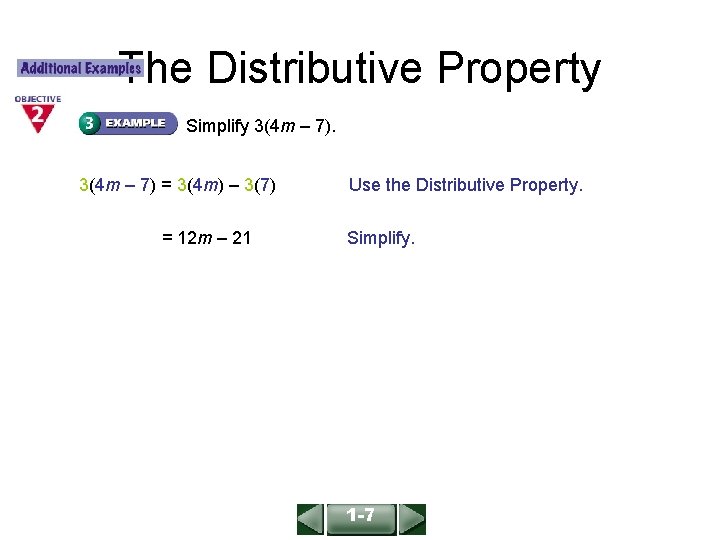 ALGEBRA 1 LESSON 1 -7 The Distributive Property Simplify 3(4 m – 7) =