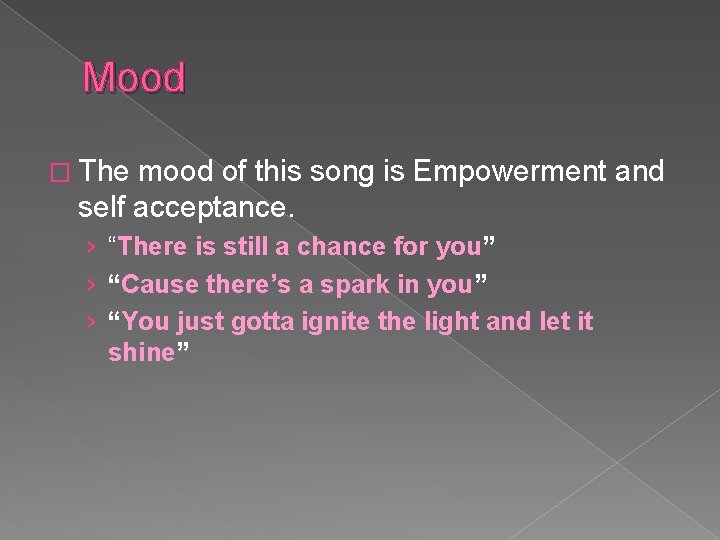 Mood � The mood of this song is Empowerment and self acceptance. › “There