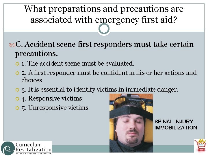 What preparations and precautions are associated with emergency first aid? C. Accident scene first