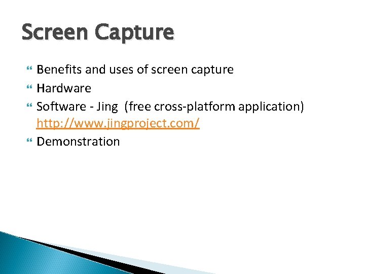 Screen Capture Benefits and uses of screen capture Hardware Software - Jing (free cross-platform