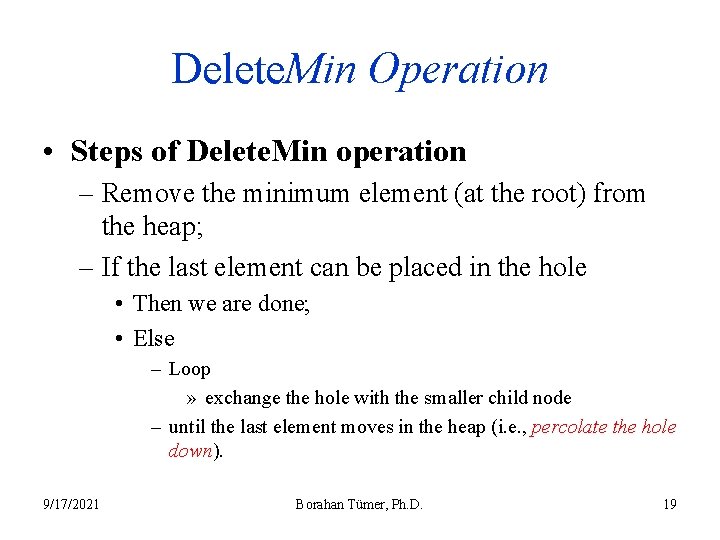 Delete. Min Operation • Steps of Delete. Min operation – Remove the minimum element