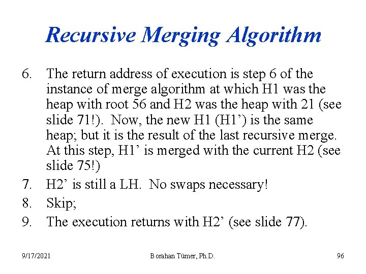 Recursive Merging Algorithm 6. The return address of execution is step 6 of the