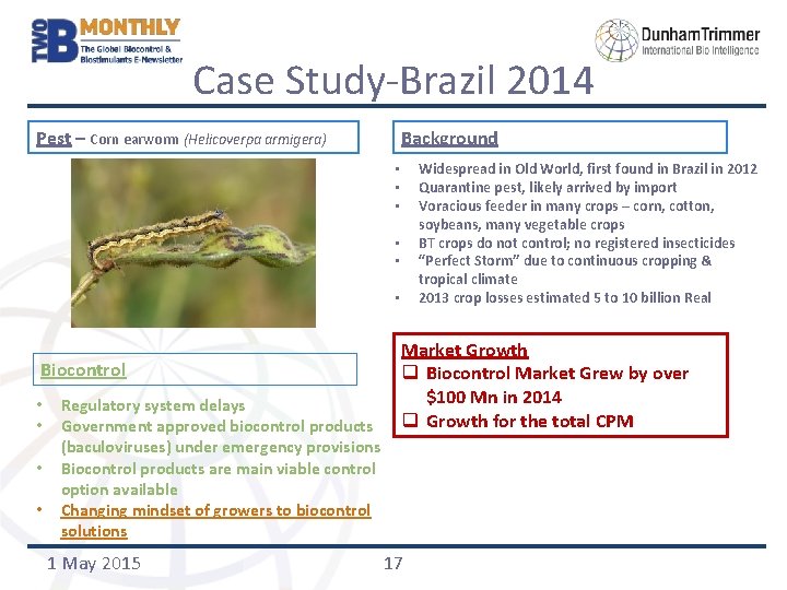 Case Study-Brazil 2014 Pest – Corn earworm (Helicoverpa armigera) Background Widespread in Old World,