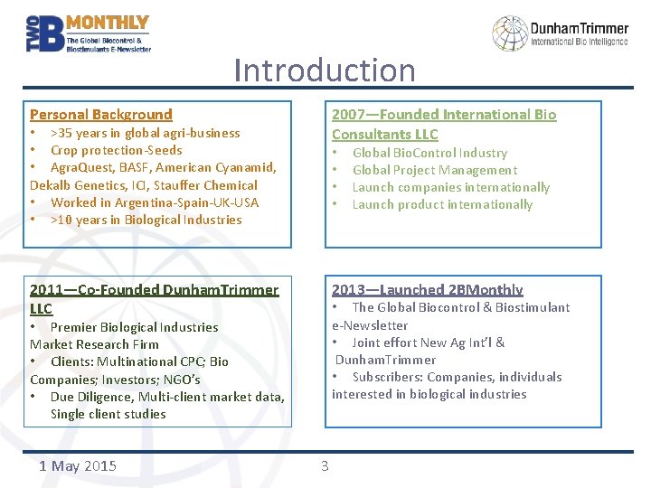 Introduction Personal Background 2007—Founded International Bio Consultants LLC • >35 years in global agri-business