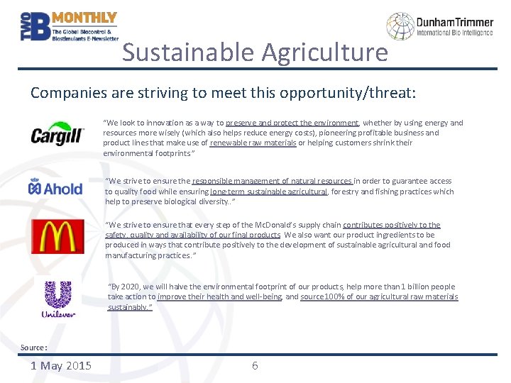 Sustainable Agriculture Companies are striving to meet this opportunity/threat: “We look to innovation as