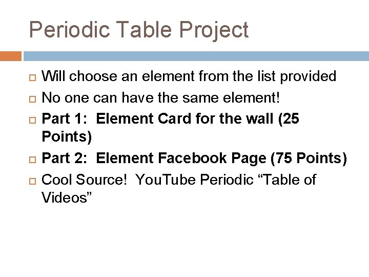 Periodic Table Project Will choose an element from the list provided No one can