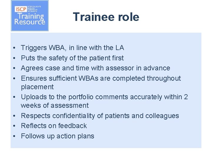 Trainee role • • Triggers WBA, in line with the LA Puts the safety