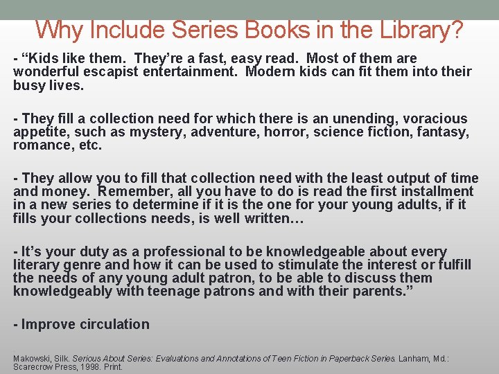 Why Include Series Books in the Library? - “Kids like them. They’re a fast,