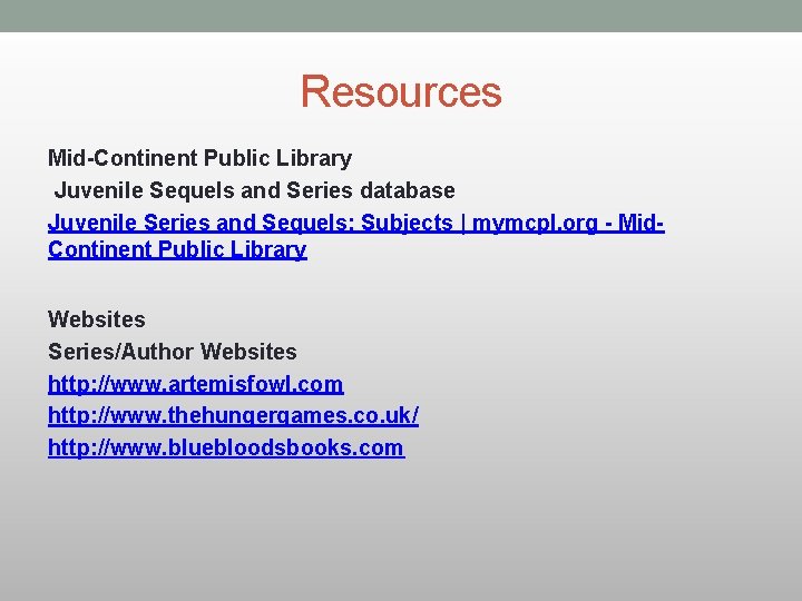 Resources Mid-Continent Public Library Juvenile Sequels and Series database Juvenile Series and Sequels: Subjects