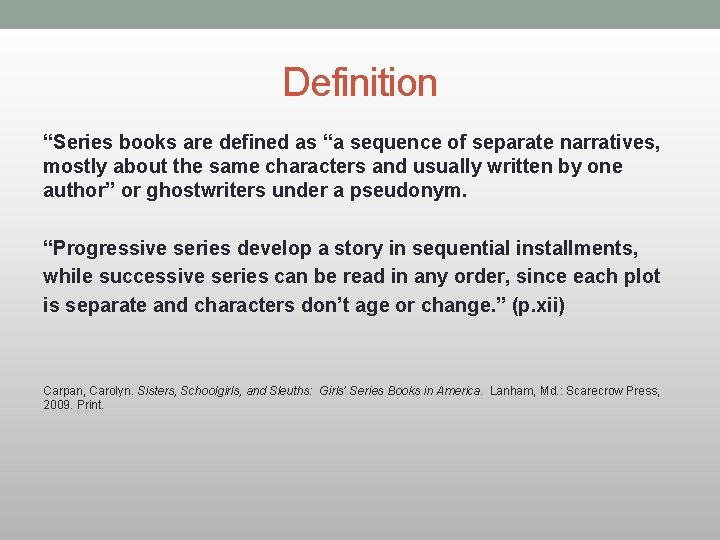 Definition “Series books are defined as “a sequence of separate narratives, mostly about the