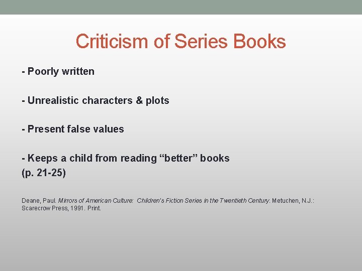 Criticism of Series Books - Poorly written - Unrealistic characters & plots - Present