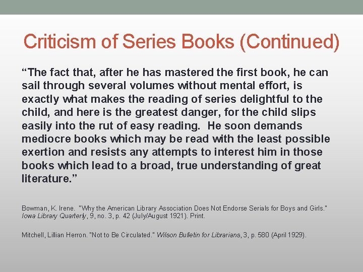 Criticism of Series Books (Continued) “The fact that, after he has mastered the first
