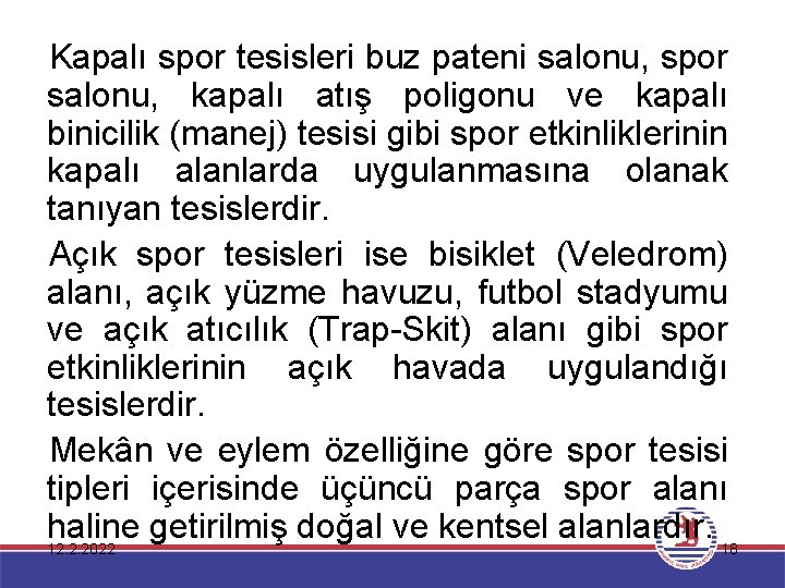 Kapalı spor tesisleri buz pateni salonu, spor salonu, kapalı atış poligonu ve kapalı binicilik