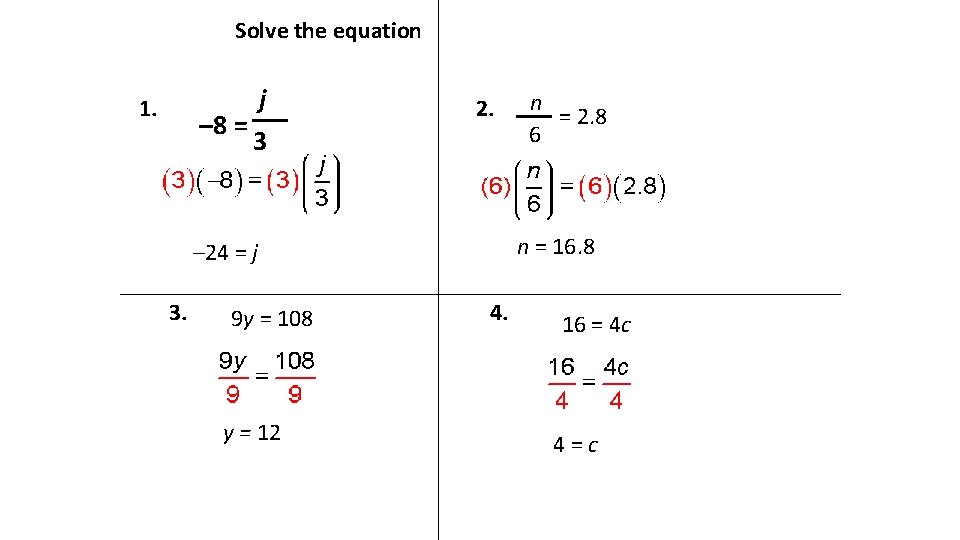 Solve the equation 1. – 8 = j 2. 3 n = 16. 8