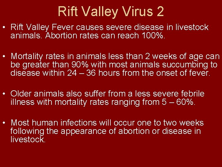 Rift Valley Virus 2 • Rift Valley Fever causes severe disease in livestock animals.