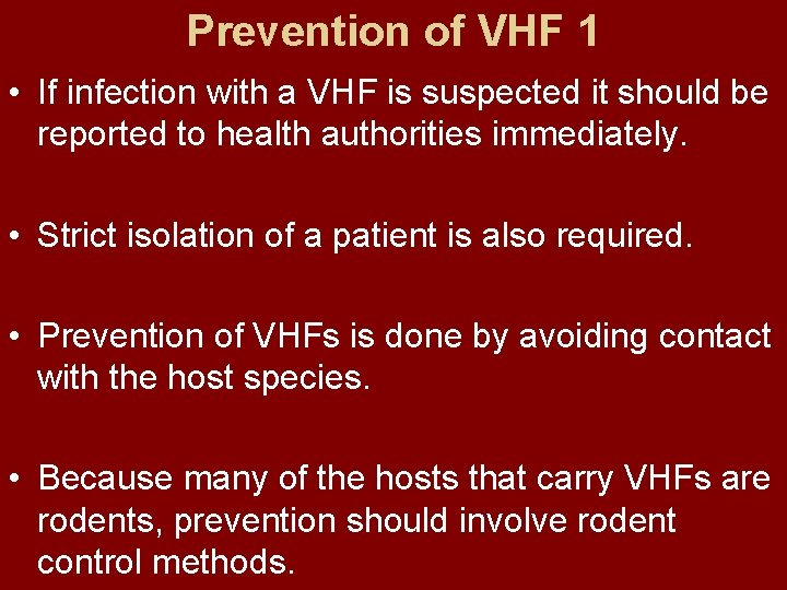 Prevention of VHF 1 • If infection with a VHF is suspected it should