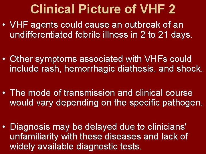 Clinical Picture of VHF 2 • VHF agents could cause an outbreak of an