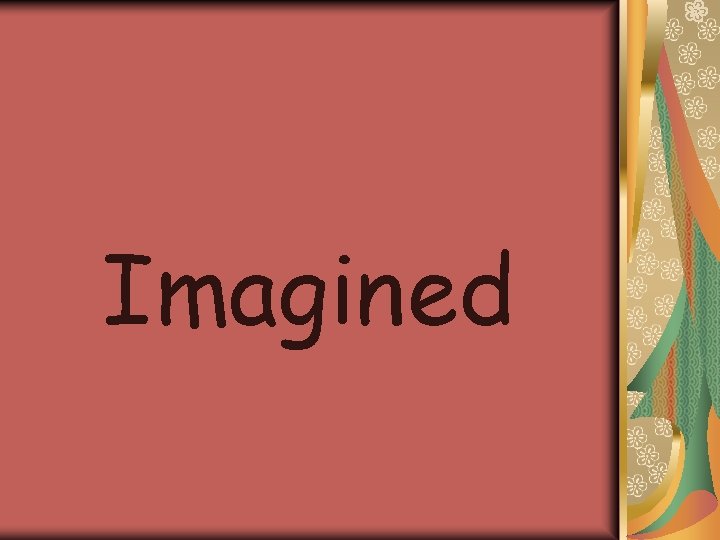 Imagined 