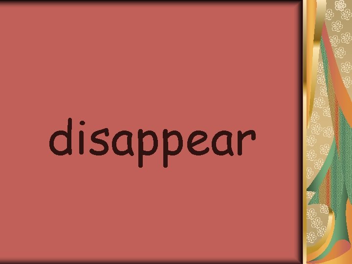 disappear 