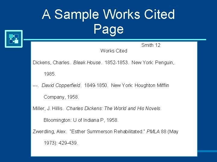 A Sample Works Cited Page Smith 12 Works Cited Dickens, Charles. Bleak House. 1852
