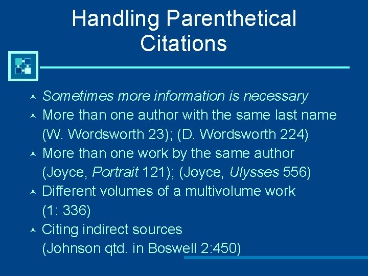 Handling Parenthetical Citations Sometimes more information is necessary More than one author with the