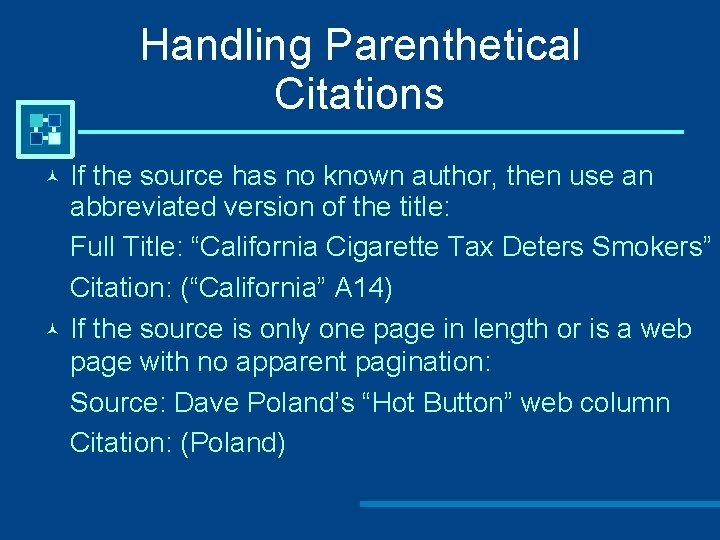 Handling Parenthetical Citations If the source has no known author, then use an abbreviated