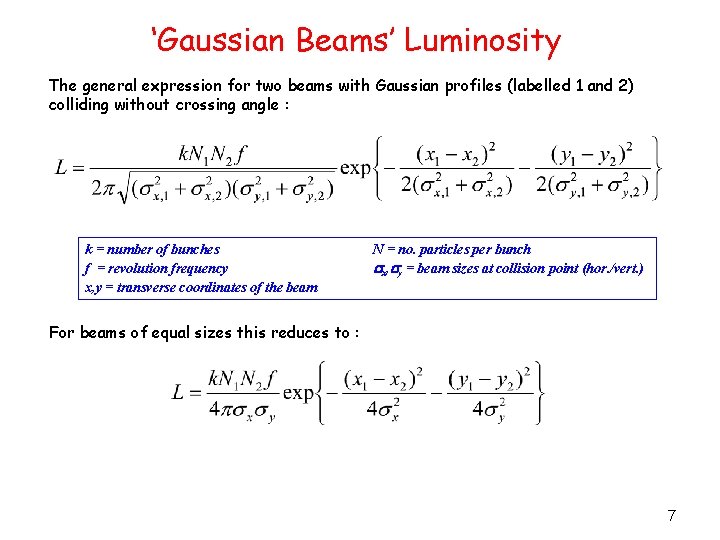 ‘Gaussian Beams’ Luminosity The general expression for two beams with Gaussian profiles (labelled 1