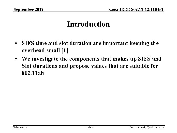 September 2012 doc. : IEEE 802. 11 -12/1104 r 1 Introduction • SIFS time