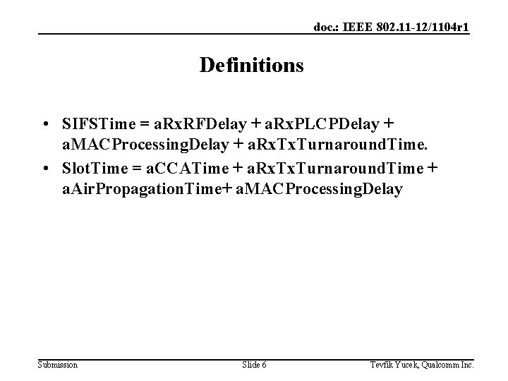 doc. : IEEE 802. 11 -12/1104 r 1 Definitions • SIFSTime = a. Rx.