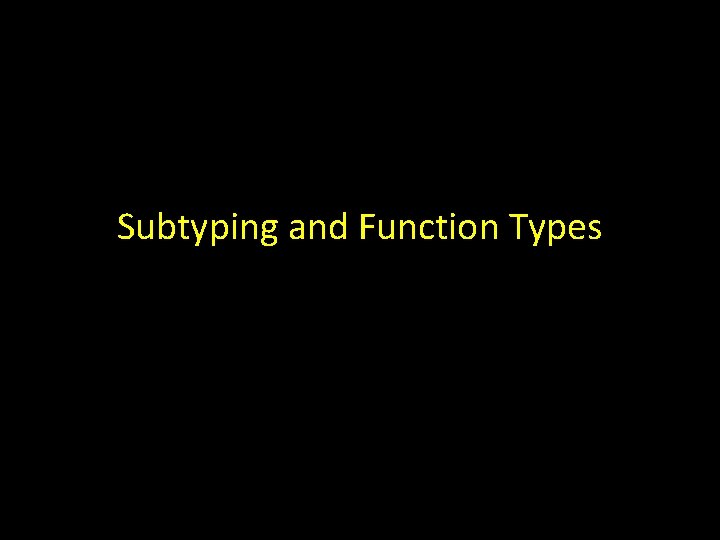 Subtyping and Function Types 