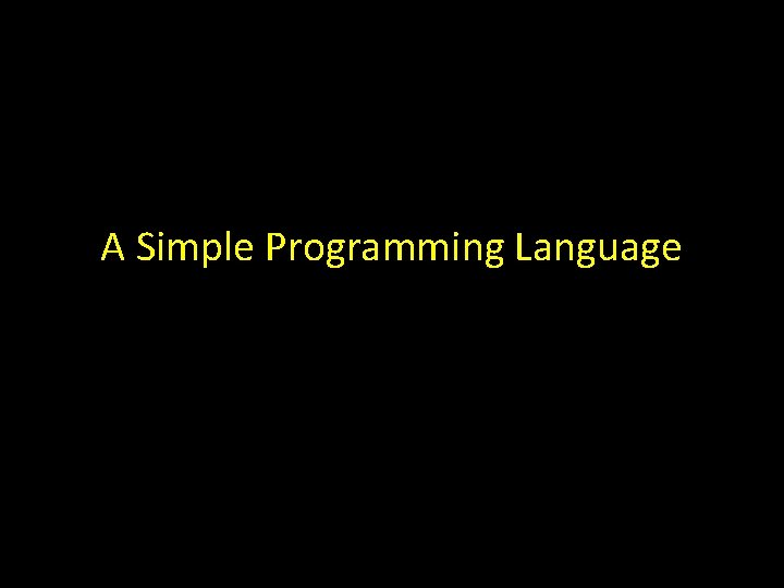 A Simple Programming Language 