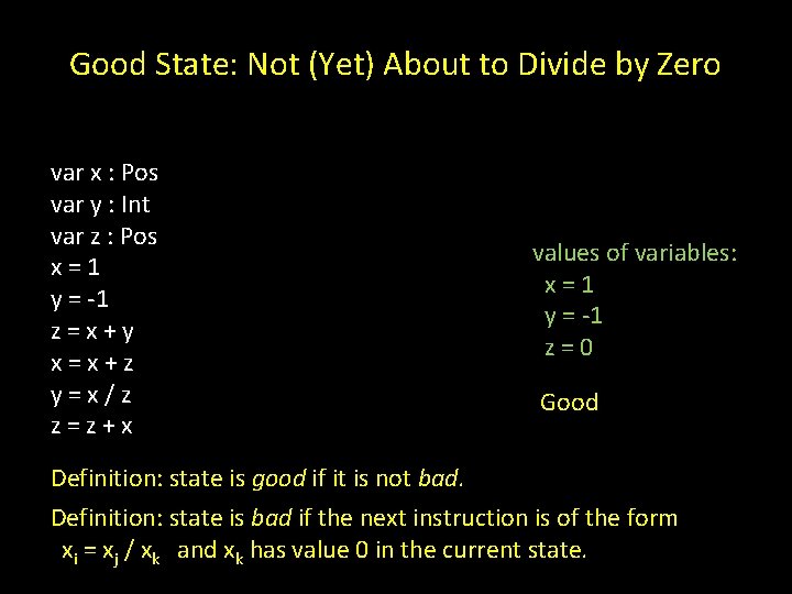 Good State: Not (Yet) About to Divide by Zero var x : Pos var